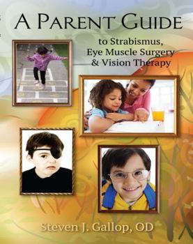A Parent Guide to Strabismus, Eye Muscle Surgery and Vision Therapy