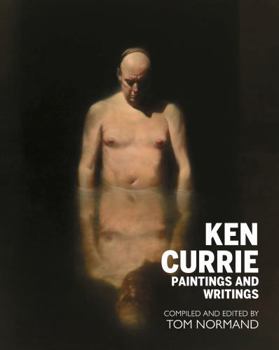 Ken Currie: Paintings & Writings