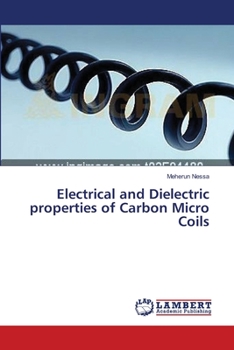 Paperback Electrical and Dielectric properties of Carbon Micro Coils Book