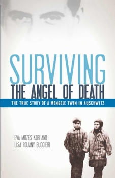 Hardcover Surviving the Angel of Death: The Story of a Mengele Twin in Auschwitz Book