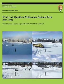 Paperback Winter Air Quality in Yellowstone National Park 2007-2008 Book