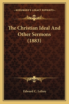 Paperback The Christian Ideal And Other Sermons (1883) Book