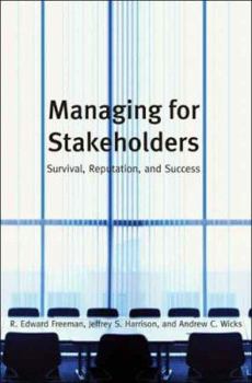Hardcover Managing for Stakeholders: Survival, Reputation, and Success Book