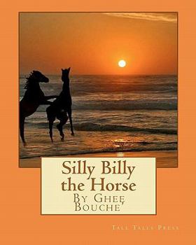 Paperback Silly Billy the Horse: Silly Billy the Horse Book