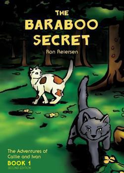 Paperback The Baraboo Secret, Book 1: The Adventures of Callie and Ivan Book