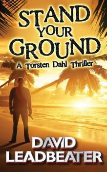 Paperback Stand Your Ground (A Torsten Dahl Thriller) Book