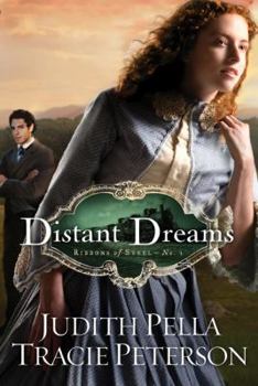 Distant Dreams (Ribbons of Steel Book 1) - Book #1 of the Ribbons of Steel