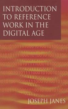 Paperback Introduction to Reference Work in the Digital Age Book