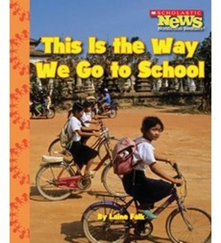 This is the Way We Go to School - Book  of the Scholastic News Nonfiction Readers: We the Kids