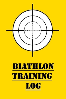 Biathlon Training Log: Training Logbook for Biathlon Competitions