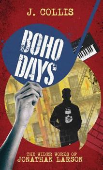 Hardcover Boho Days: The Wider Works of Jonathan Larson Book