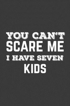Paperback You Can't Scare Me I Have Seven Kids: Rodding Notebook Book
