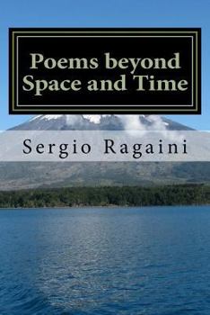 Poems beyond Space and Time: Art may overcome Space and Time, allowing everything to dwell in the Here and the Now