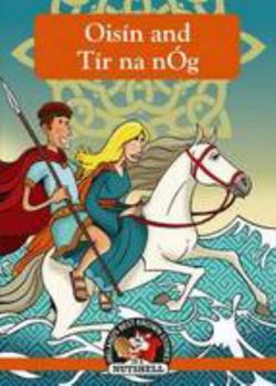 Paperback Oisin and Tir na nOg (Irish Myths & Legends In A Nutshell) Book
