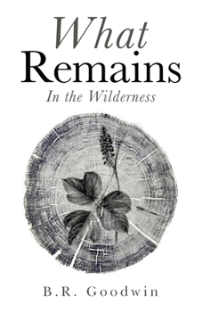 Paperback What Remains: In the Wilderness Book