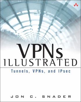 Paperback VPNs Illustrated: Tunnels, Vpns, and Ipsec: Tunnels, Vpns, and Ipsec Book