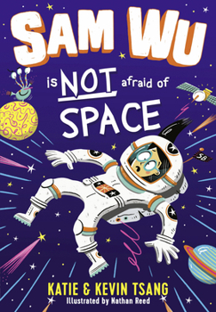 Sam Wu is NOT Afraid of Space! - Book #6 of the Sam Wu is Not Afraid of ...