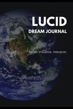 Paperback Lucid Dream Journal: Recall. Visualize. Interpret. Book