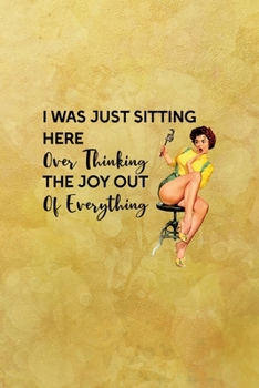 I was just sitting here over thinking the joy out of everything: All Purpose 6x9 Blank Lined Notebook Journal Way Better Than A Card Trendy Unique Gift Yellow Texture Vintage