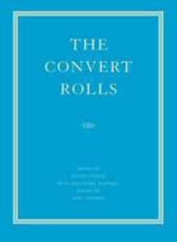 The Convert Rolls: The Calendar of the Convert Rolls 1703-1838,