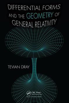 Hardcover Differential Forms and the Geometry of General Relativity Book