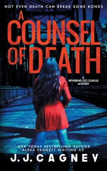 A Counsel of Death - Book #6 of the Reverend Cici Gurule Mysteries