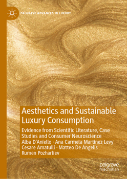 Hardcover Aesthetics and Sustainable Luxury Consumption: Evidence from Scientific Literature, Case Studies and Consumer Neuroscience Book