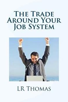 Paperback The Trade Around Your Job System Book