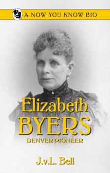 Elizabeth Byers : Denver Pioneer