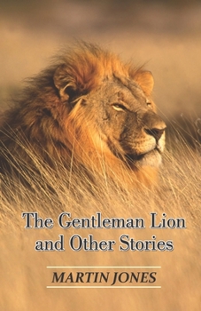 Paperback The Gentleman Lion and Other Stories Book