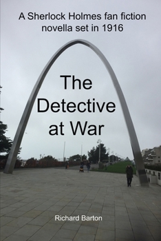 Paperback The Detective at War: A Sherlock Holmes fan fiction novella set in 1916 Book