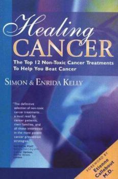 Paperback Healing Cancer: The Top 12 Non-Toxic Cancer Treatments To Help You Beat Cancer Book