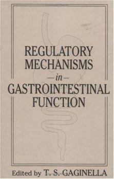 Hardcover Regulatory Mechanisms in Gastrointestinal Function Book