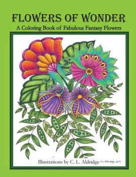 Paperback Flowers of Wonder: A Coloring Book of Fabulous Fantasy Flowers Book