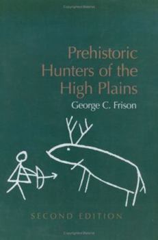 Hardcover Prehistoric Hunters of the High Plains (New World Archaeological Record) Book