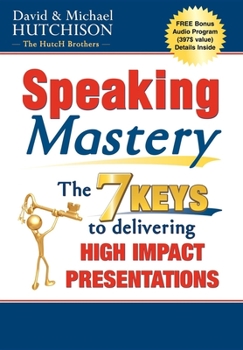 Hardcover Speaking Mastery: The Keys to Delivering High Impact Presentations Book