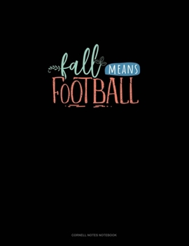 Fall Means Football: Cornell Notes Notebook