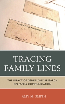 Hardcover Tracing Family Lines: The Impact of Genealogy Research on Family Communication Book