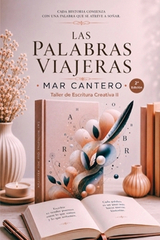 Paperback Las palabras viajeras: Taller de Escritura Creativa II [Spanish] Book