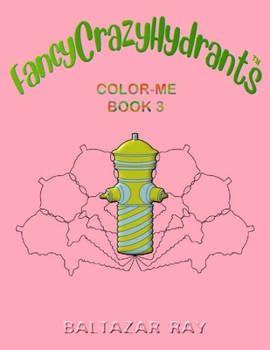 Paperback FancyCrazyHydrants Color-Me Book 3 Book