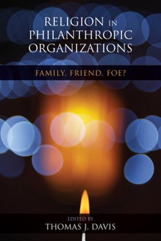 Paperback Religion in Philanthropic Organizations: Family, Friend, Foe? Book
