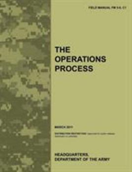 Paperback The Operations Process: The official U.S. Army Field Manual FM 5-0, C1 (March 2011) Book