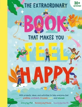 Paperback The Extraordinary Book That Makes You Feel Happy: (Kid's Activity Books, Books about Feelings, Books about Self-Esteem) Book