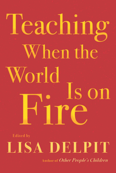 Hardcover Teaching When the World Is on Fire Book