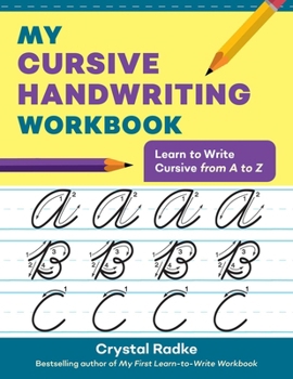 Paperback My Cursive Handwriting Workbook: Learn to Write Cursive from A to Z Book