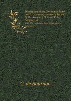 Paperback Description of the Corundum Stone, and its Varieties, commonly known by the Names of Oriental Ruby, Sapphire, &c With Observations on Some Other Miner Book