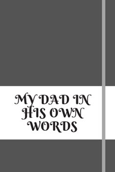 Paperback My Dad in His Own Words: 120pages notebook with matte cover best gift Book