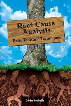 Hardcover Root Cause Analysis: Basic Tools and Techniques Book