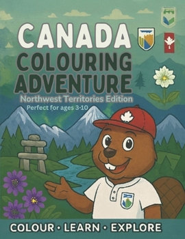 Paperback Northwest Territories Colouring Adventure: Colour - Learn - Explore Book