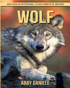 Paperback Wolf! An Educational Children's Book about Wolf with Fun Facts & Photos Book